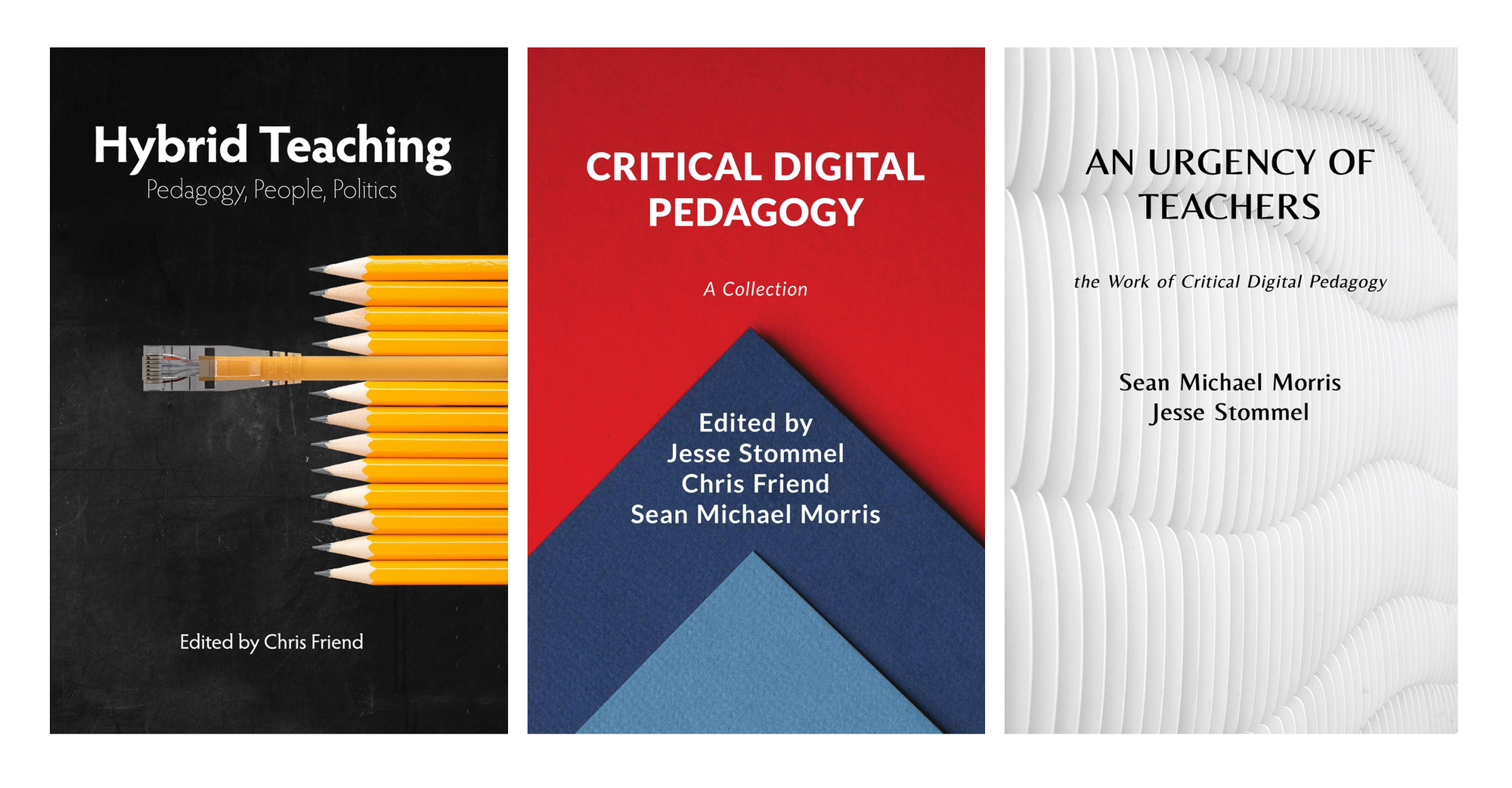 Three book covers: a set of pencils with an ethernet cable for Hybrid Teaching, three colors, red and two shades of blue, in triangular shape for Critical Digital Pedagogy, and White cards arranged in swirls for An Urgency of Teachers